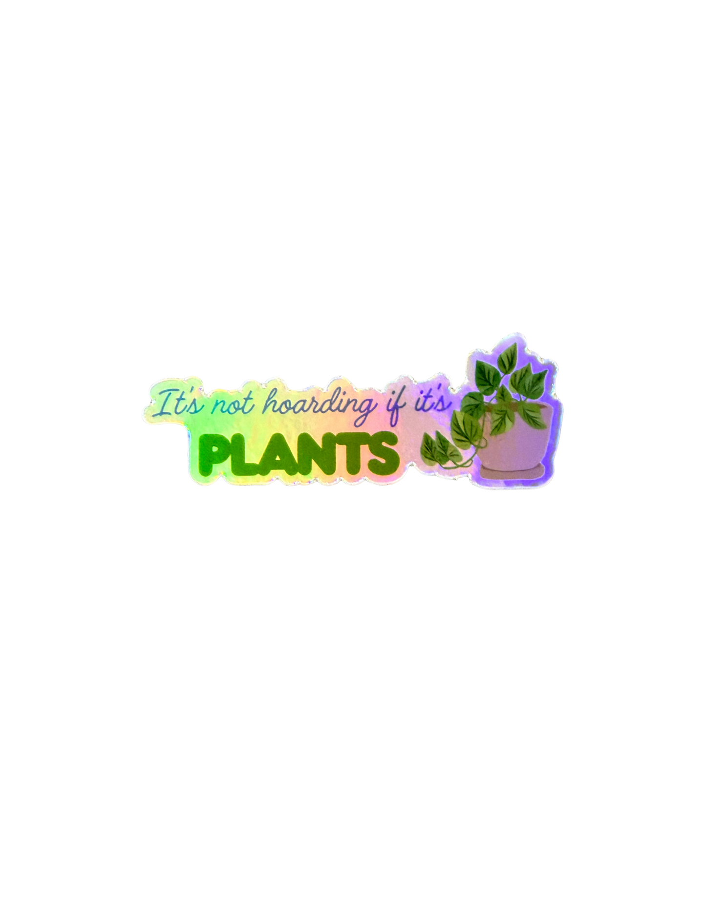 Plant Hoarder Sticker