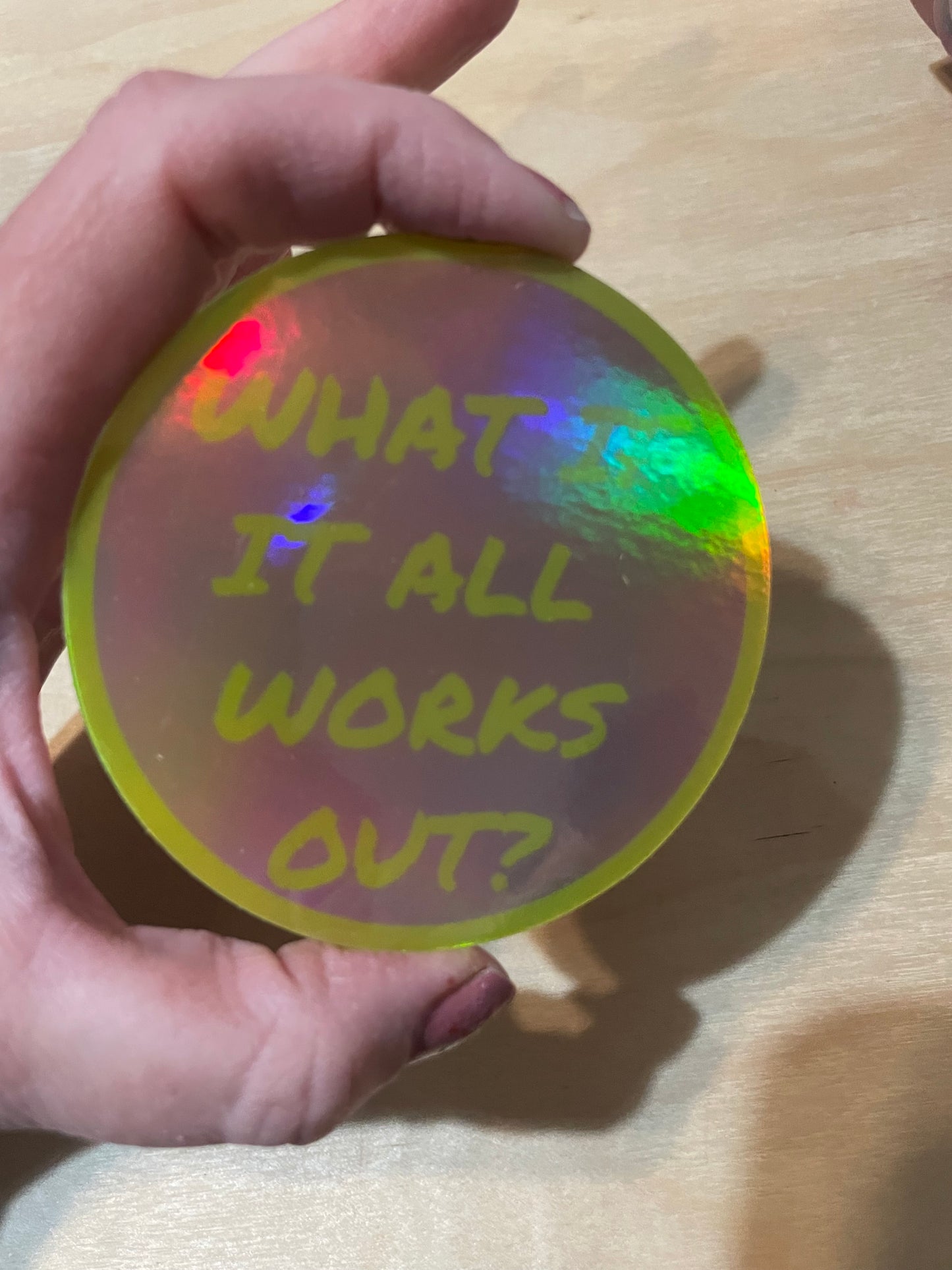 What If It All Works Out Sticker